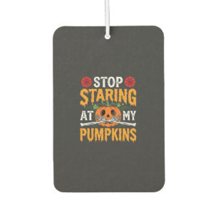 Halloween Stop Staring at My Pumpkins Design (2) Car Air Freshener