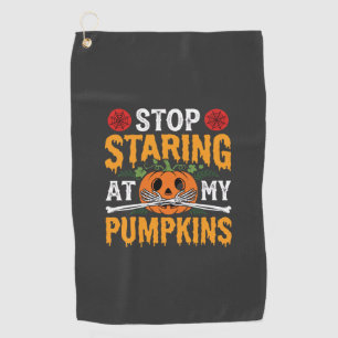 Halloween Stop Staring at My Pumpkins Design (2) Golf Towel