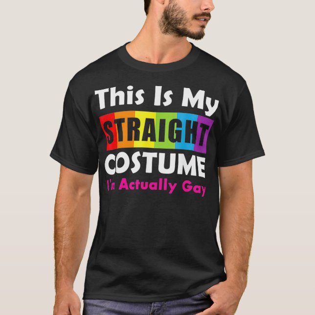 Halloween Straight Costume Im Actually Gay LGBTQ P T-Shirt (Front)