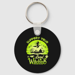 Halloween Support Your Local Witches Birthday Key Ring