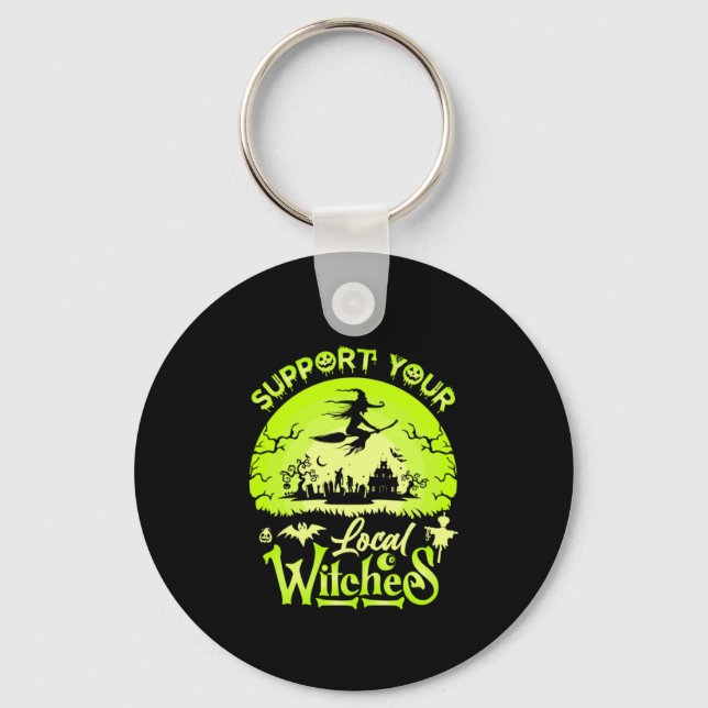 Halloween Support Your Local Witches Birthday Key Ring (Front)