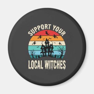 Halloween Support Your Local Witches Haunted House Magnet