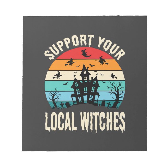 Halloween Support Your Local Witches Haunted House Notepad (Front)