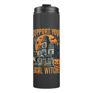 Halloween Support Your Local Witches Haunted House Thermal Tumbler