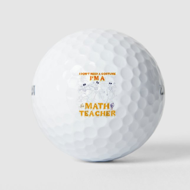 Halloween Tea I Don't Need A Costume I'm A Math Te Golf Balls (Front)