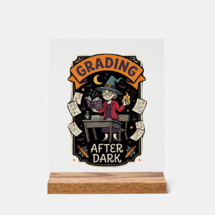 Halloween Teacher Grading After Dark Acrylic Sign