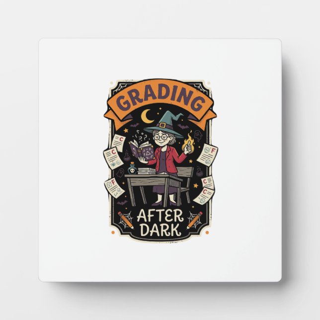 Halloween Teacher Grading After Dark Plaque (Front)