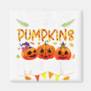 Halloween Teacher I Teach The Cutest Pumpkin In Th Magnet
