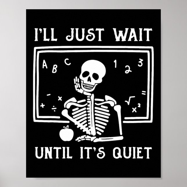 Halloween Teacher I'll Just Wait Until It's Quiet  Poster (Front)