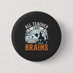 Halloween Teacher Love Brains Haunted Classroom 6 Cm Round Badge