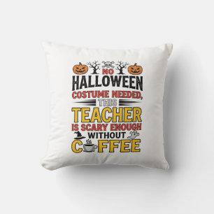 Halloween Teacher No Costume Needed Funny Coffee_1 Cushion