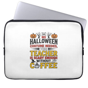 Halloween Teacher No Costume Needed Funny Coffee_1 Laptop Sleeve