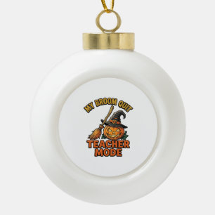 Halloween Teacher Shirt Funny Broom Trouble Design Ceramic Ball Christmas Ornament