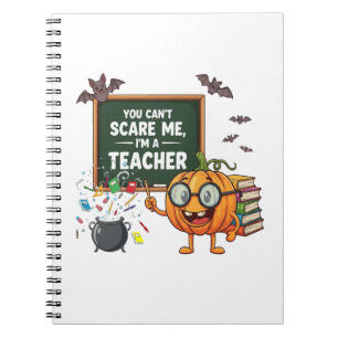 Halloween Teacher T-Shirt - "You Can't Scare Me, I Notebook