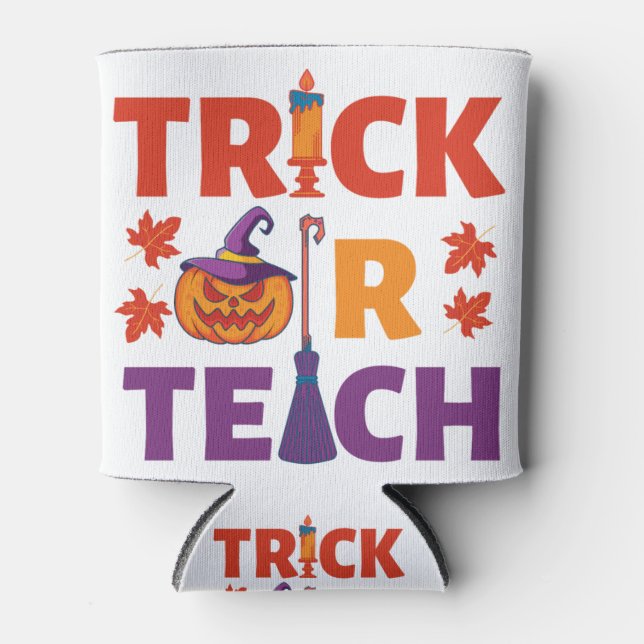 Halloween Teacher Trick Or Teach Can Cooler (Front)