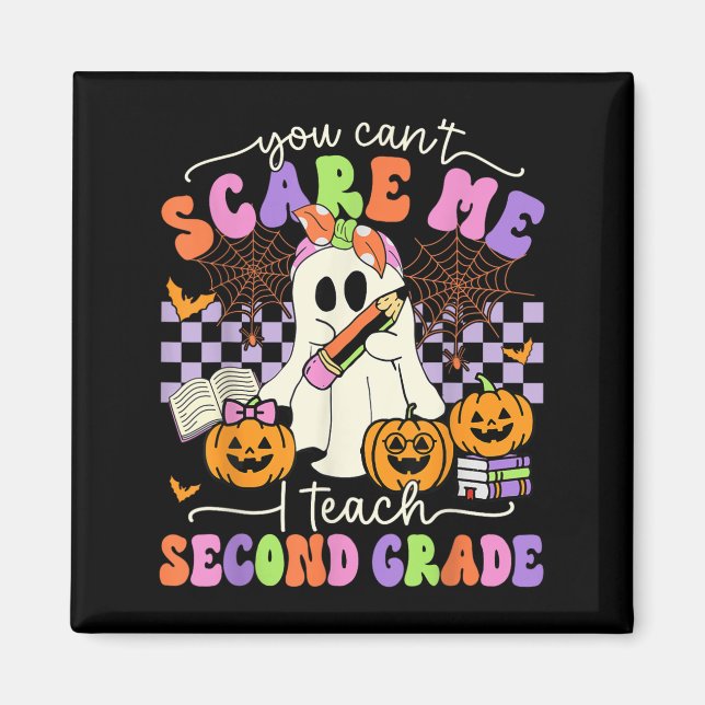 Halloween Teacher You Can't E Me I Teach Second Gr Magnet (Front)
