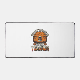 Halloween Teacher You Cant Scare Me Vintage Design Desk Mat