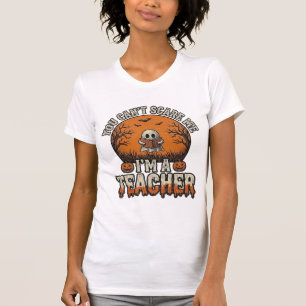 Halloween Teacher You Cant Scare Me Vintage Design T-Shirt