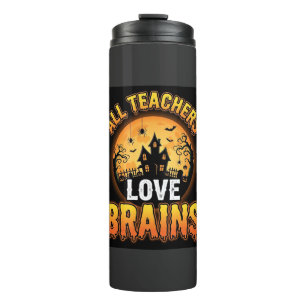 Halloween Teacher Zombie Brains Horror Moon Design Thermal Tumbler
