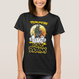 Halloween Teachers Love Brains Zombie Hand School T-Shirt
