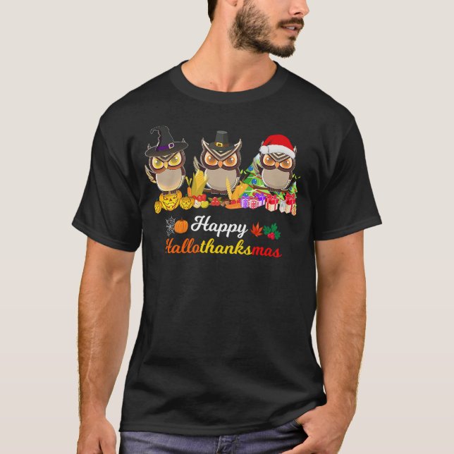 Halloween Thanksgiving Christmas Hallothanksmas Ow T-Shirt (Front)