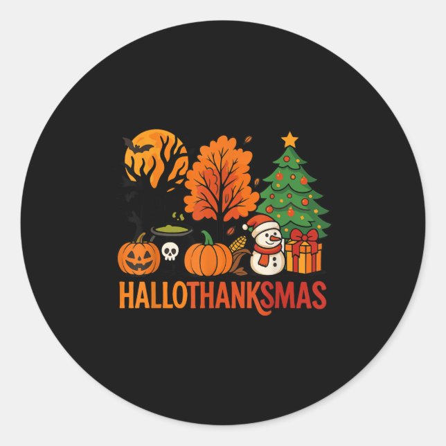 Halloween Thanksgiving Christmas Happy Hallothanks Classic Round Sticker (Front)