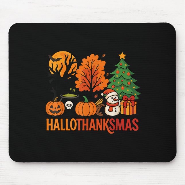 Halloween Thanksgiving Christmas Happy Hallothanks Mouse Mat (Front)
