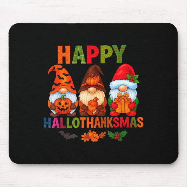 Halloween Thanksgiving Christmas Happy Hallothanks Mouse Mat (Front)