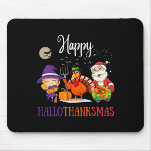 Halloween Thanksgiving Christmas Happy Hallothanks Mouse Mat