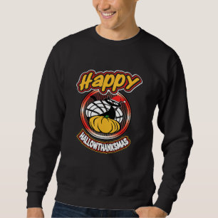 Halloween Thanksgiving Christmas Happy Hallothanks Sweatshirt