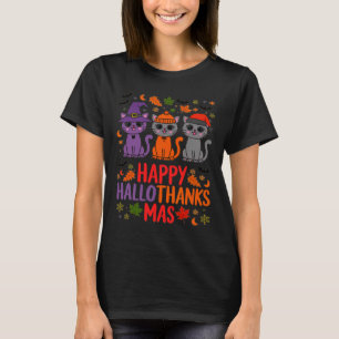 Halloween Thanksgiving Christmas Happy Hallothanks T-Shirt