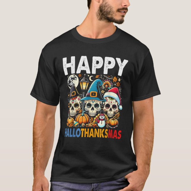 Halloween Thanksgiving Xmas Happy Hallothanksmas S T-Shirt (Front)