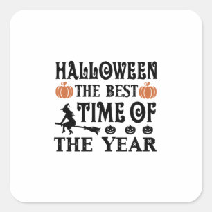 Halloween The Best Time Of The Year Birthday Square Sticker