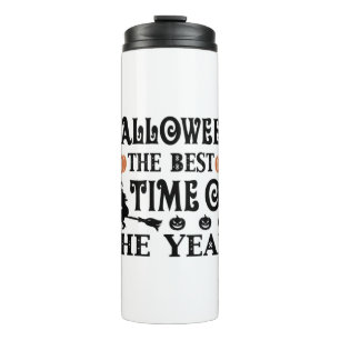 Halloween The Best Time Of The Year Birthday Thermal Tumbler