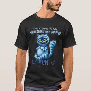 Halloween The Chain On My Mood Swing Just Snapped  T-Shirt