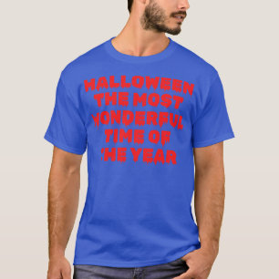 Halloween The Most Wonderful Time Of The Year T-Shirt