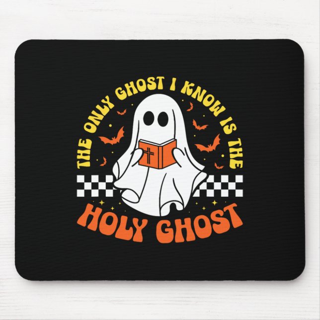 Halloween The Only Ghost I Know Is The Holy Ghost  Mouse Mat (Front)