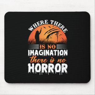 Halloween There Is No Horror Mouse Mat