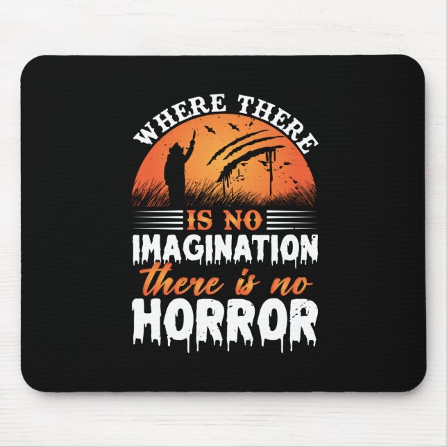 Halloween There Is No Horror Mouse Mat (Front)