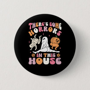 Halloween There's Some Horrors In This House Ghost 6 Cm Round Badge