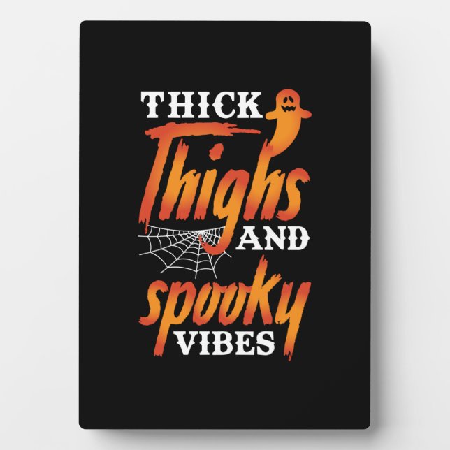 Halloween Thick Thighs And Spooky Vibes Plaque (Front)