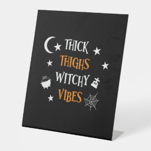 Halloween Thick Thighs Witch Vibes Birthday Pedestal Sign