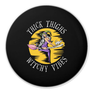 Halloween Thick Thighs Witchy Vibes Ceramic Knob