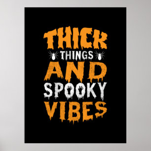 Halloween Thick Things And Spooky Vibes Birthday Poster