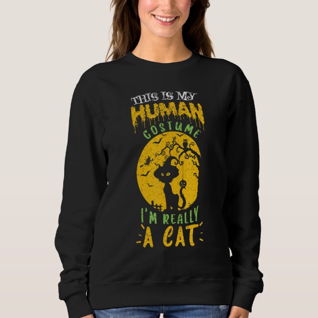 Halloween This Is My Human Costume Im Really A Cat Sweatshirt (Front)