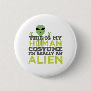 Halloween This Is My Human Costume Really An Alien 6 Cm Round Badge