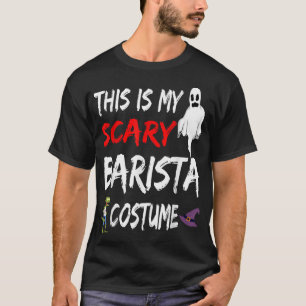Halloween This Is My Scary Barista Costume Witch G T-Shirt