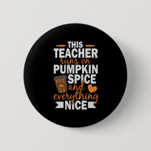 Halloween This Teacher Runs On Pumpkin Spice 6 Cm Round Badge