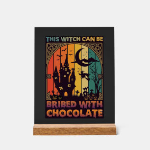 Halloween This Witch Can Be Bribed Chocolate Haunt Acrylic Sign