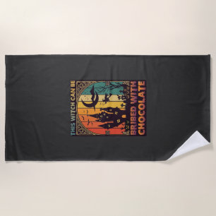 Halloween This Witch Can Be Bribed Chocolate Haunt Beach Towel